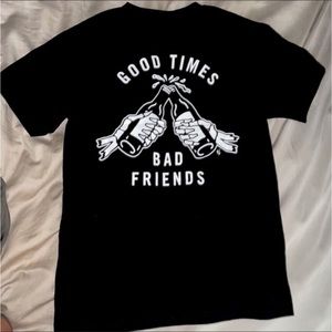 “Good Times Bad Friends” Tshirt skeleton hands cheers drinks BRAND NEW UNWORN